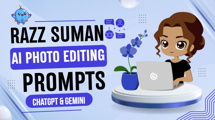 10+ Best Razz Suman AI Photo Editing Prompts 2026 [ChatGPT & Gemini]