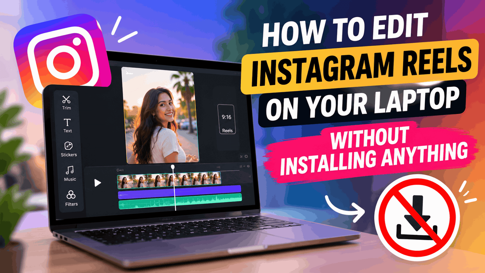 How to Edit Instagram Reels on Your Laptop Without Installing Anything?